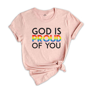 God Is Proud of You Shirt, Equality Shirt, Celebrate Diversity Tee, Love Proudly Shirt, LGBTQ Support Shirt, Pride Month Shirt, LGBTQ Shirt