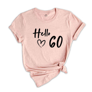 60th Birthday Shirt, Hello 60 T-Shirt, 1964 Birthday Tee, 60th Birthday Gift, Sixty And Fabulous, 60 AF Shirt, 1964 Sweatshirt