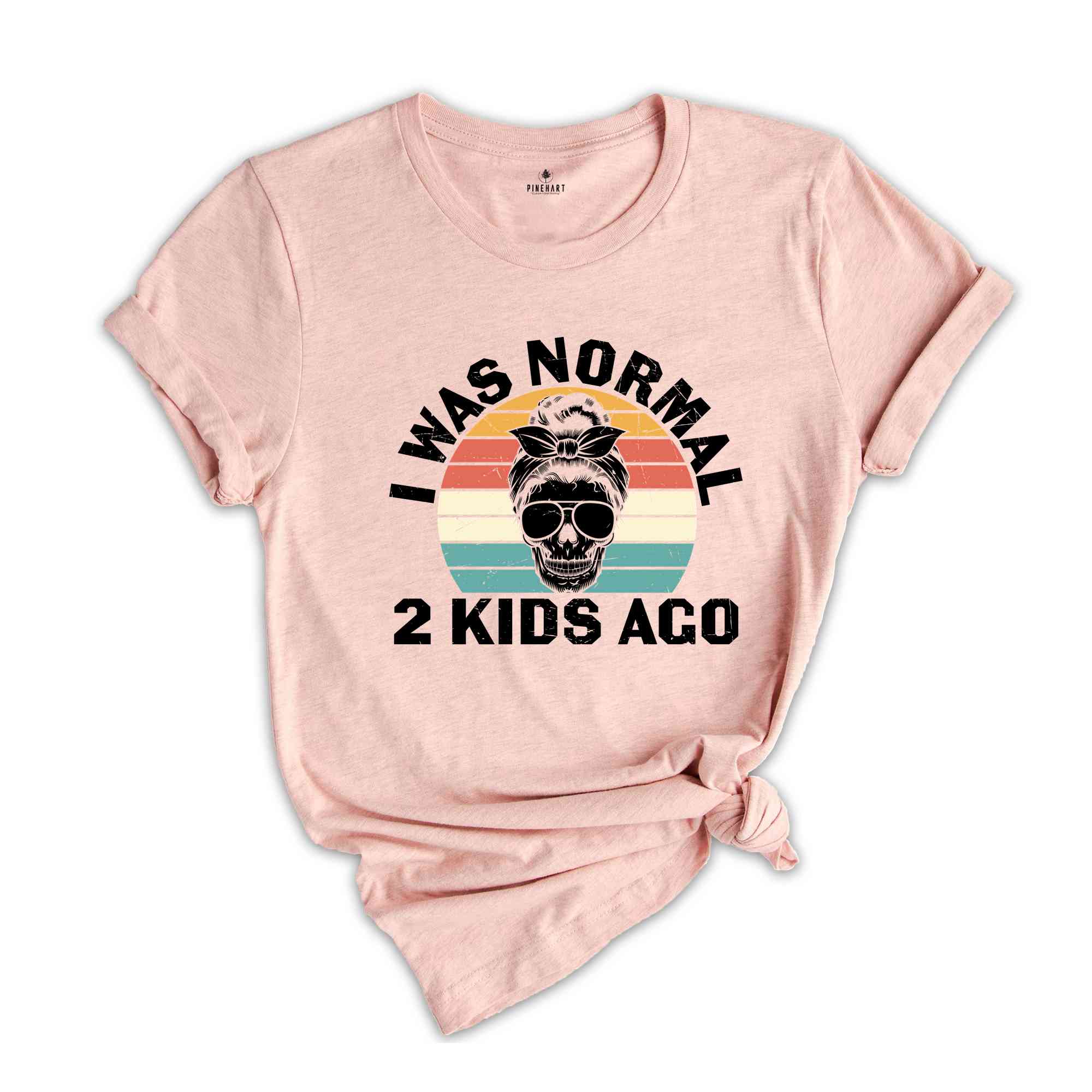 I was Normal 2 Kids Ago Shirt, Funny Mom Shirt, Gift for Mom, Mom with 2 Kids, Cute Mom Shirt, Mom Skeleton Shirt, Retro Mom Shirt