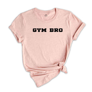 Gym Bro Shirt,Workout Shirt, Funny Gym Shirt, Weightlifting Tshirt, Gift for Gym Rat, Gym Girl Weightlifting Gift