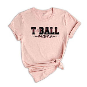 T-Ball Mama T-Shirt, T-Ball Mom Shirt, Baseball Mom Shirt, T-Ball Mama Tee, Softball Mom Gifts, Baseball Mama