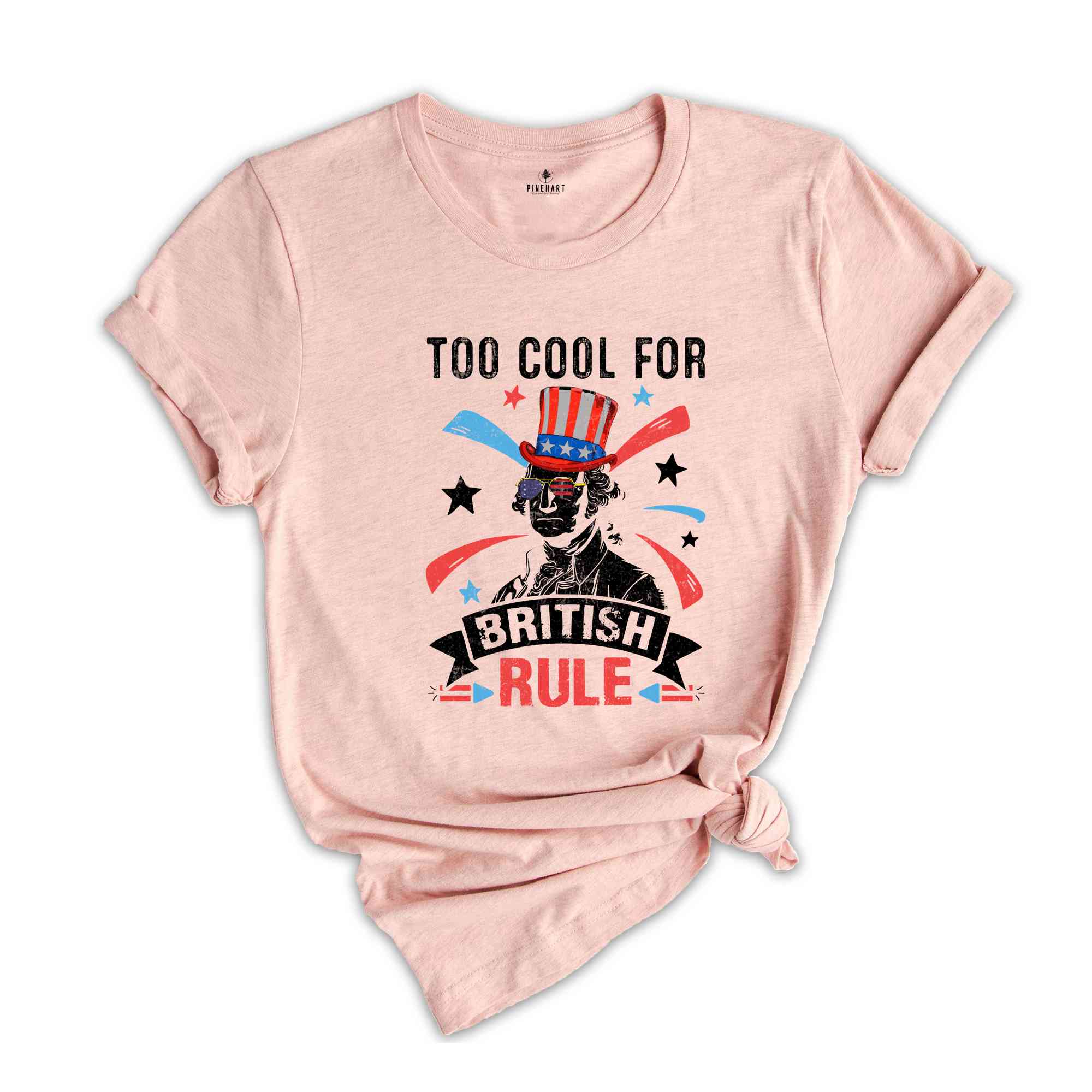 Too Cool For British Rule Shirt, Funny 4th Of July Shirt, 4th Of July Shirt, 4th Of July Gift,Retro America Shirt, Independence Day Shirt