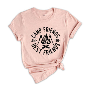 Camp Friends are the Best Friends Shirt, Camping Shirt, Adventure Shirt, Camper Gift, Gift for Friends, Nature Lover Shirt