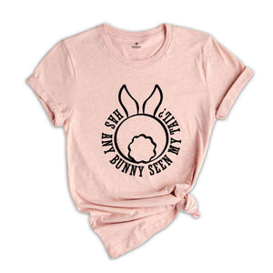 Has Any Bunny Seen My Tail T-shirt, Bunny Lover Shirt, Easter Party Tee, Happy Easter 2024 Gift, Cute Easter Gift