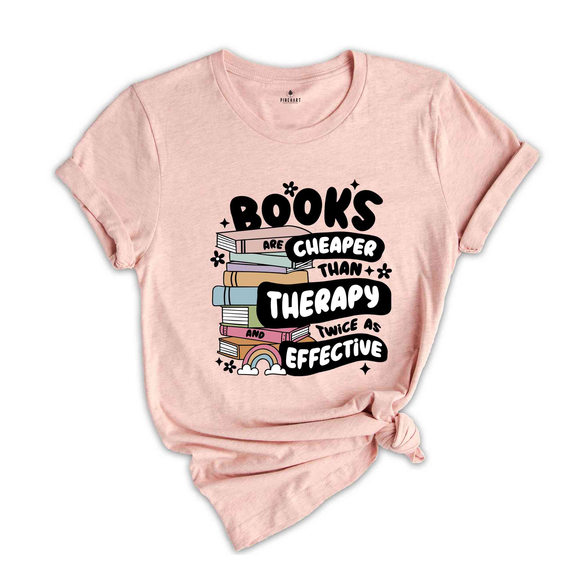 Books Are Cheaper Than Therapy And Twice As Effective Shirt, Book Lover T-Shirt, Reading Shirt, Book Lover Gifts, Librarian Tee