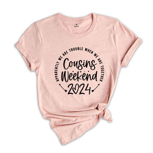 Cousins Weekend 2024 Shirt, Apparently We are Trouble When we are Together, Cousin Crew Shirt, Cousin Squad Shirt, Gift for Cousin