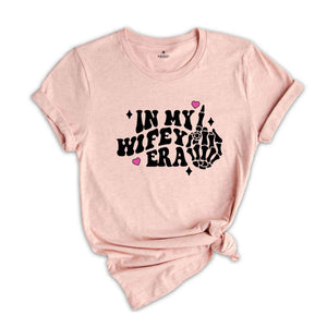 In My Wifey Era Shirt, Shirt for Bridal Party, Bridesmaid Shirt, Bachelorette Party Shirt, Bride Shirt, Wedding Shirt, Wifey Shirt