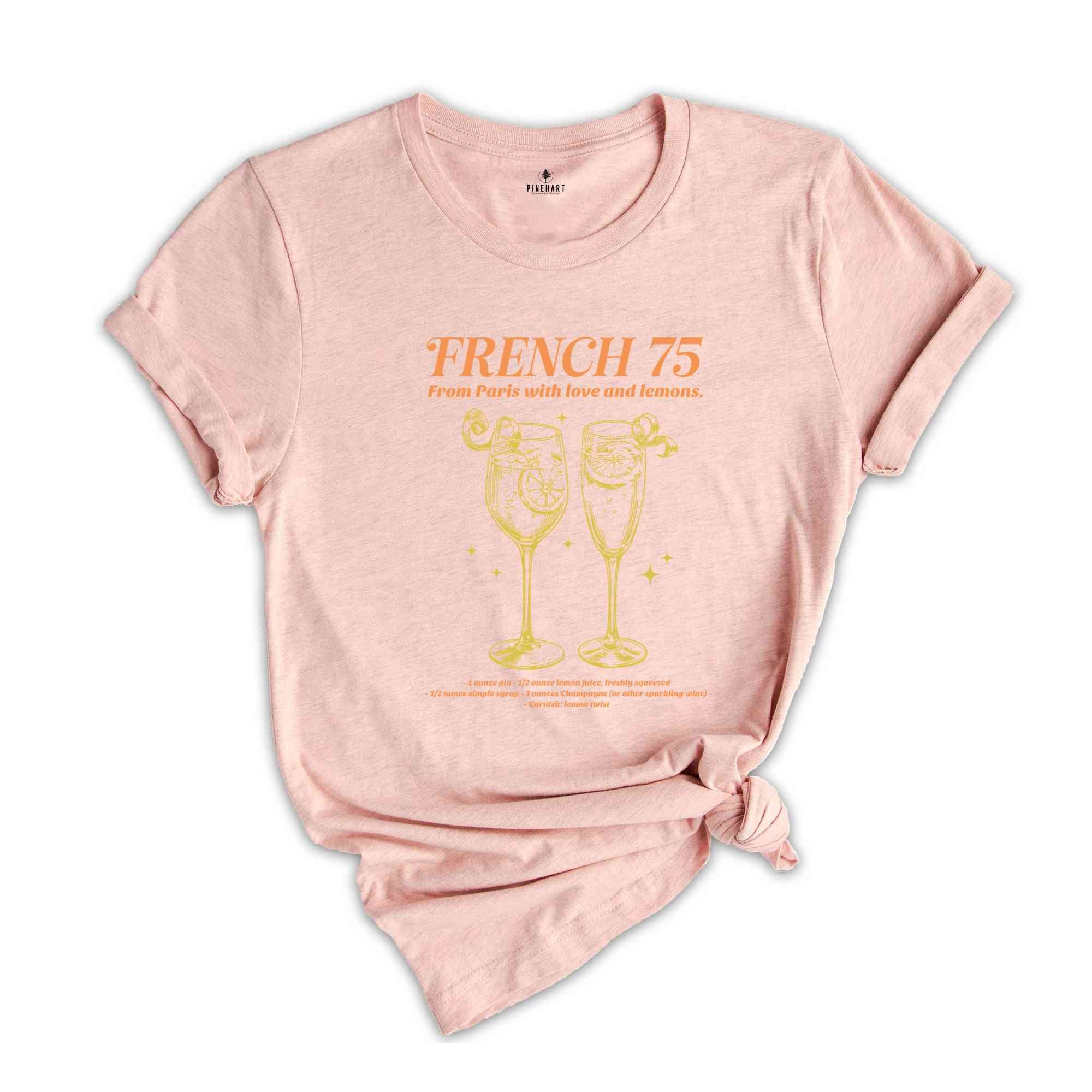 French 75 Shirt, Summer Shirt, Beach Vacation Shirt, Beach Mode Shirt, Summer Vibes Tee, French 75 Lover Shirt, Summer Vibe, Cocktail Shirt