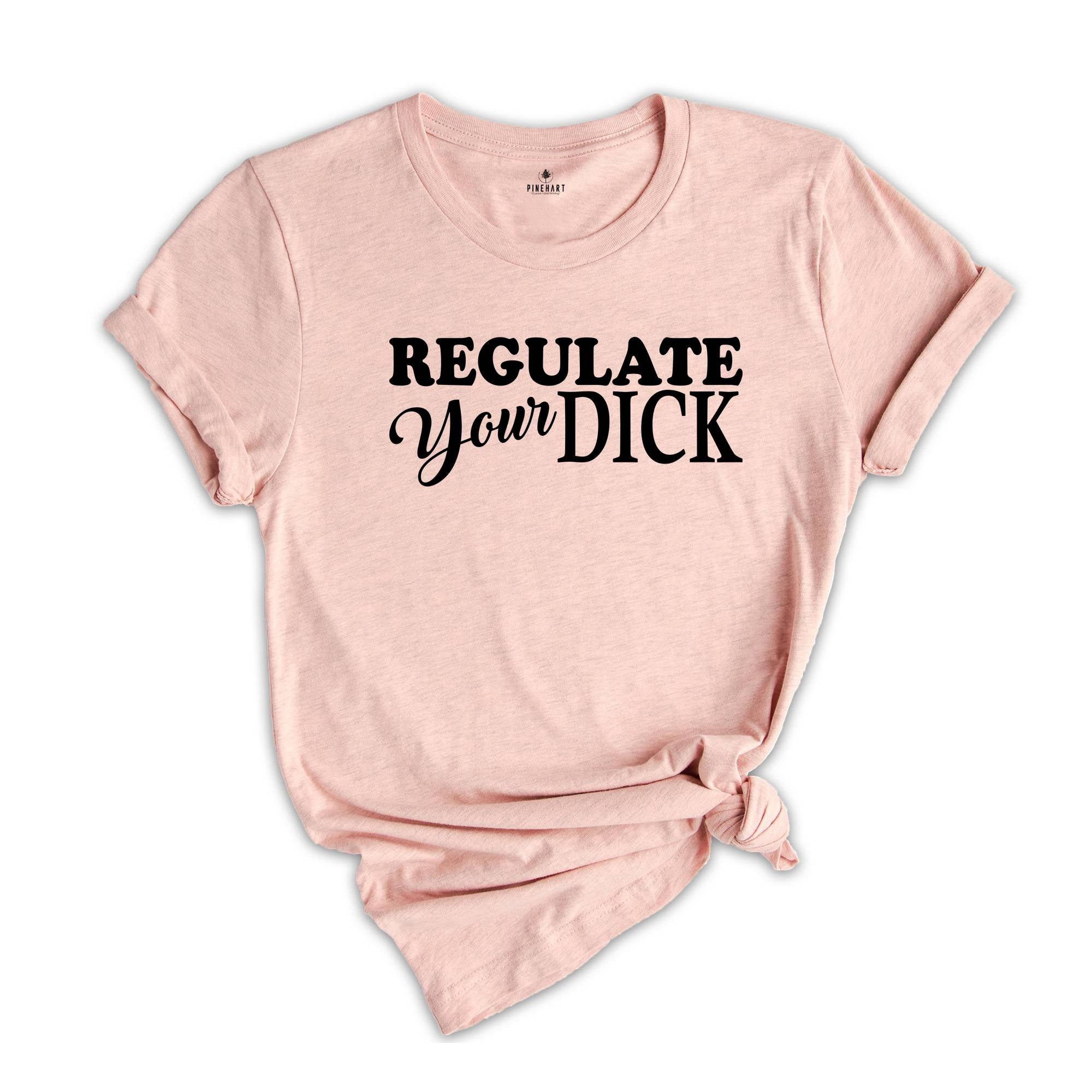 Regulate Your Dick Shirt, 1973 Roe v Wade Tee, Reproductive Rights Shirt, Feminism Gift, Pro Abortion Tee, Feminist Gift