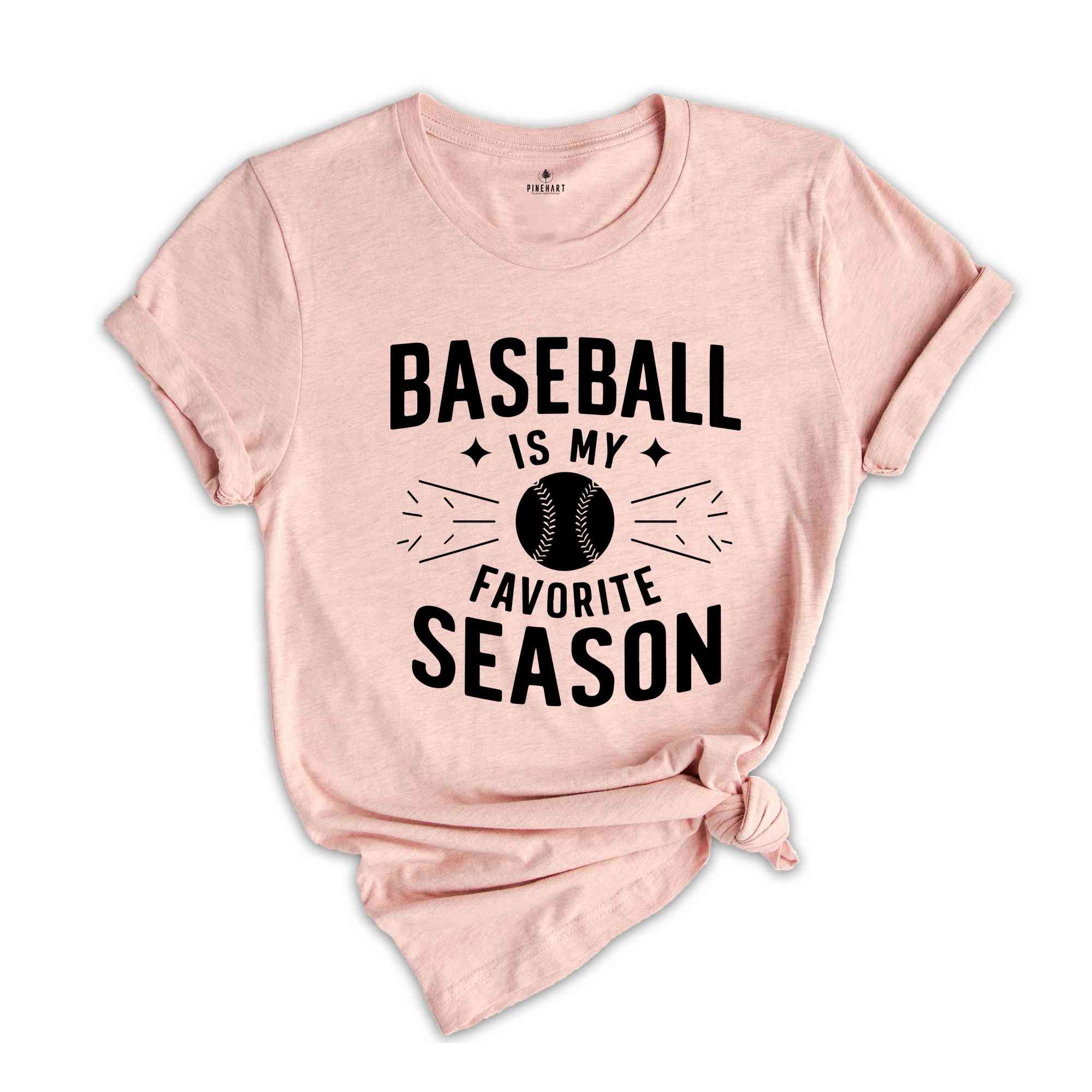 Baseball is My Favorite Season Shirt ,Baseball T Shirt, Sports Mama Shirt, Sport Mom Tshirt, Baseball Gift, Baseball Lover Shirt