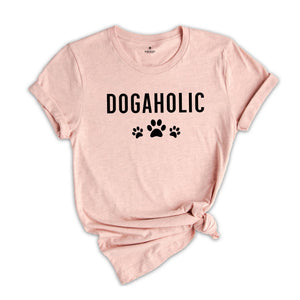 Dogaholic Shirt, Dog Lover, Dog Shirt, Funny Dog Shirt, Dog Lover Shirt, Dog Gift, Paw Shirt, Dogs Owner Shirt, Dog Lover Gift, Dog Mom Gift