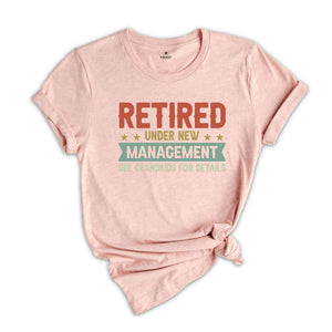 Retired Under New Management T-Shirt, Funny Grandpa Shirt, Father's Day Shirt, Grandpa Gifts, Retirement Shirt