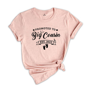 Big Cousin Est 2025 Shirt, Baby Announcement, Promoted Big Cousin, Big Cousin To Be, Pregnancy Reveal, Big Cousin Gift, Big Cousin T Shirt