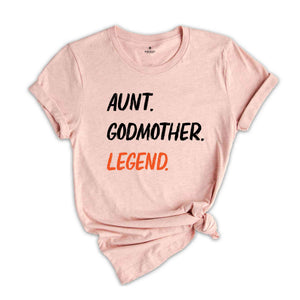 Aunt Godmother Legend T-shirt, Funny Godmother Shirt, Aunt Gifts, Funny Godparent Tee, Godmother Shirt