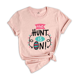 The Hunt Is On Shirt, Easter Hunting Shirt, Easter Day Shirt, Easter Squad Shirt, Easter Family Matching Shirt, Easter Apparel