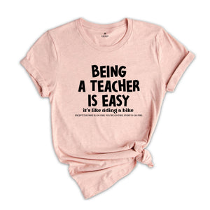 Being A Teacher is Easy It's Like Riding A Bike Shirt, Funny Teacher T-Shirt, Back to School Teacher Tee, Cute Teacher Outfit