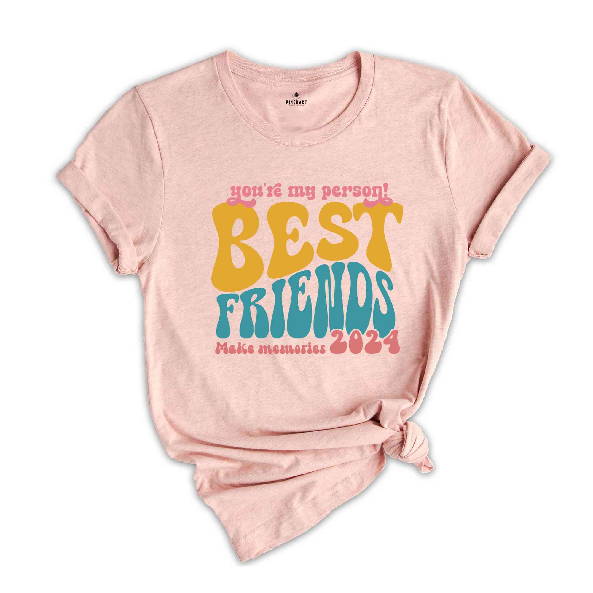 You're My Person Best Friends Make Memories Shirt, Funny Bestie Trip T-Shirt, Girls Vacation Best Friend Shirt, Besties Tee, BFF Shirt