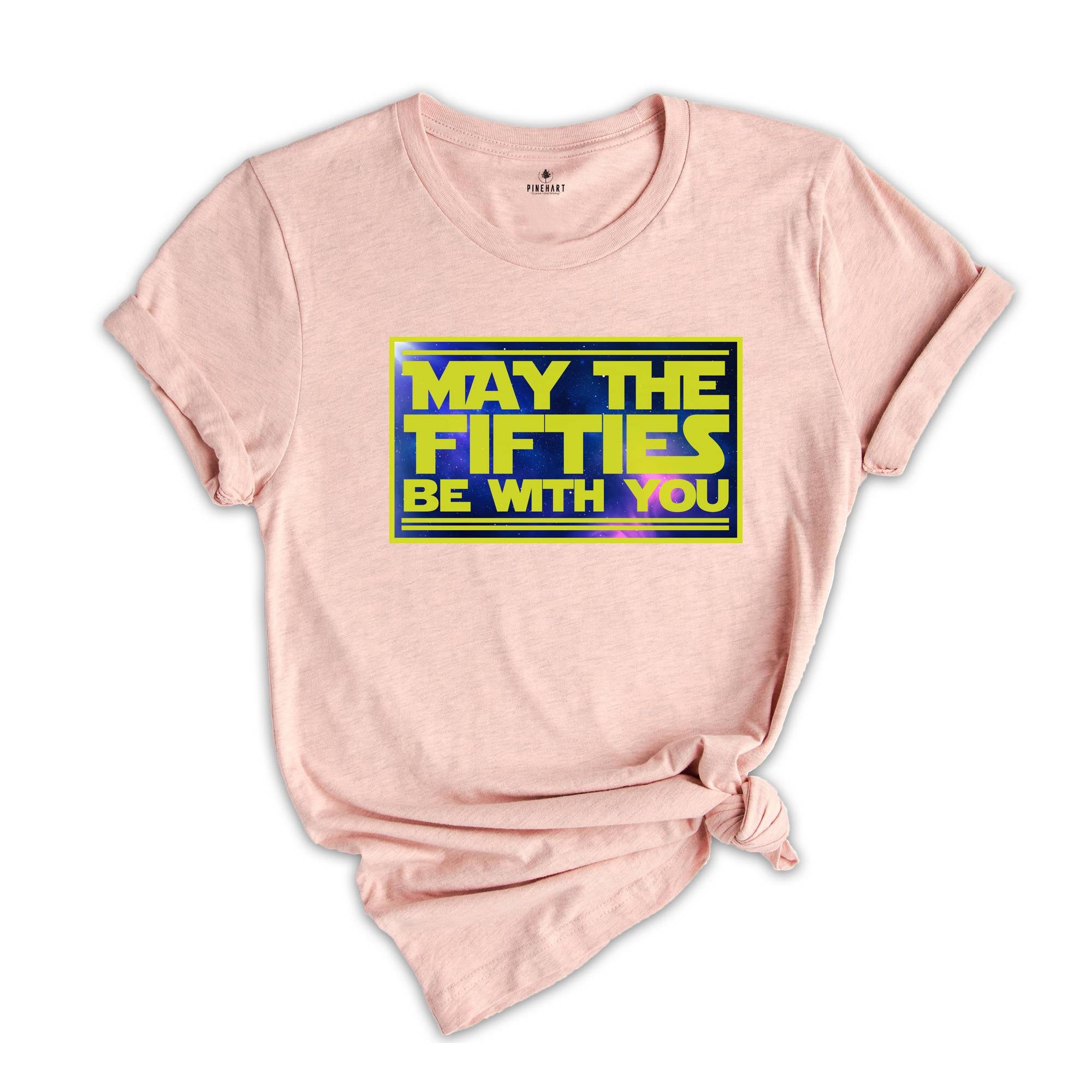 May The Fifties Be With You Shirt, Funny Birthday T Shirt, Mens 50 Birthday T Shirts, 50th Birthday Gift Shirt, Funny 50th Shirts