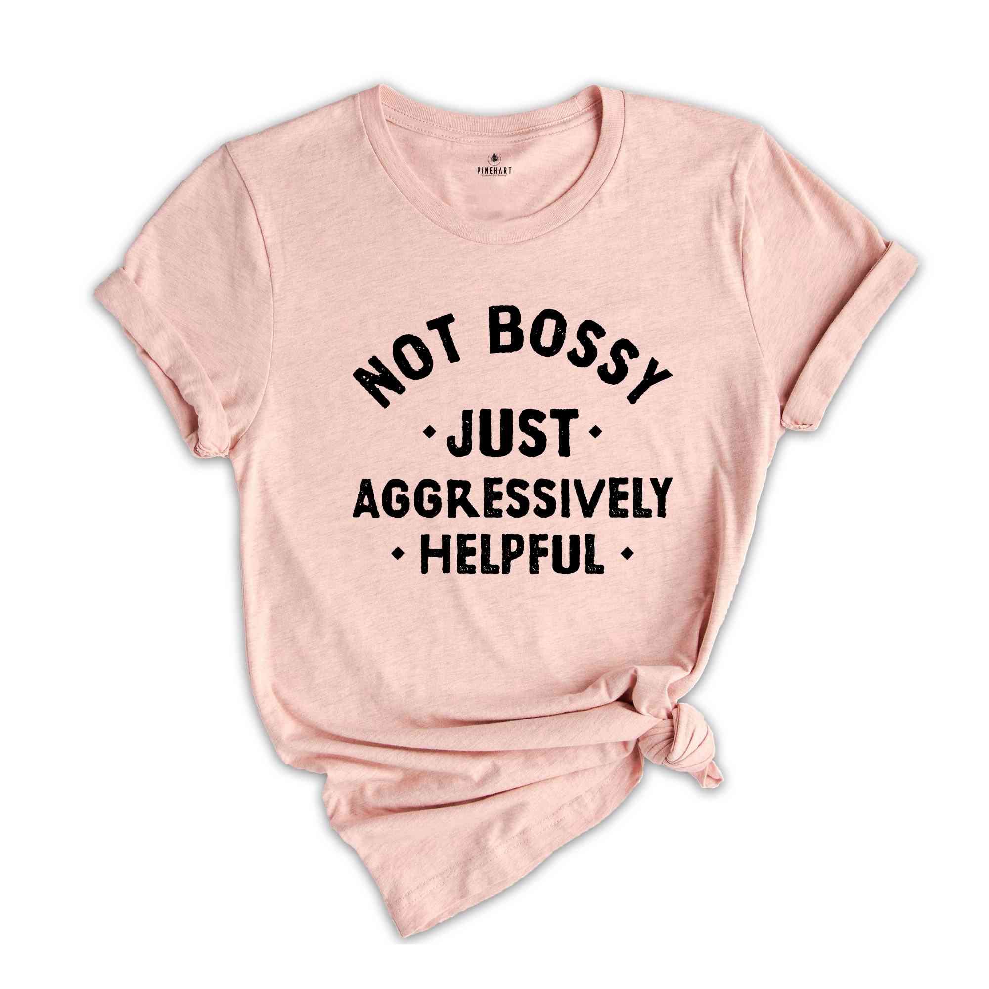 Not Boosy Just Aggresively Helpful Shirt, Sarcastic Mom Shirts, Funny Saying Clothing, Birthday Gifts For Her, Mothers Day Gifts