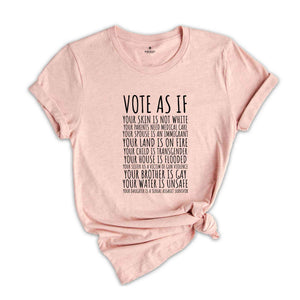 Vote As If Shirt, Human Rights Shirt, Equality Shirt, Pride Month Shirt, Love Is Love Shirt, LGBT Support Shirt, Pride Ally Shirt