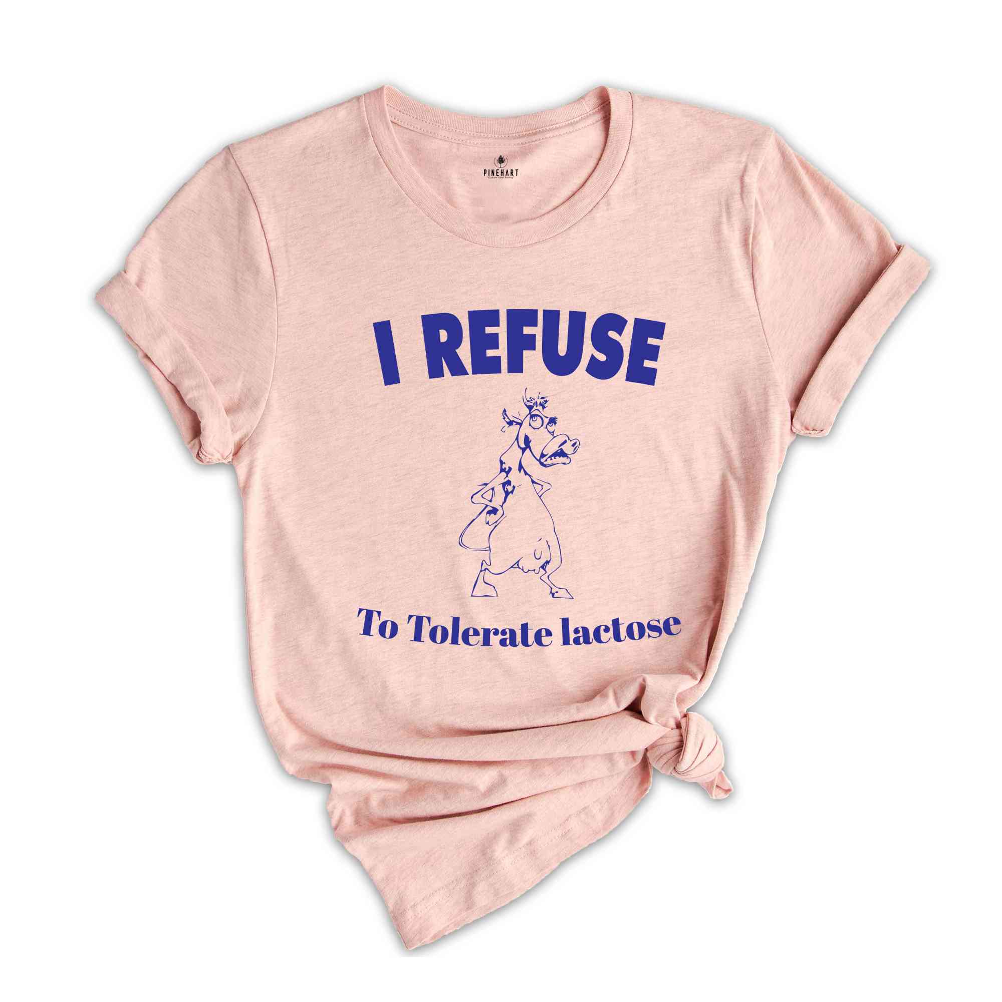 I Refuse To Tolerate Lactose Funny Shirt, Lactose Intolerant Funny Shirt, Funny T-shirt, Funny Cow Tee