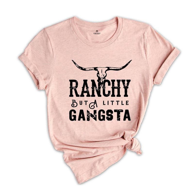 Raunchy But a Little Gangsta Shirt, Cowgirl Shirt, Western Shirt, Cowboy Shirt, Country Tee, Rodeo Shirt