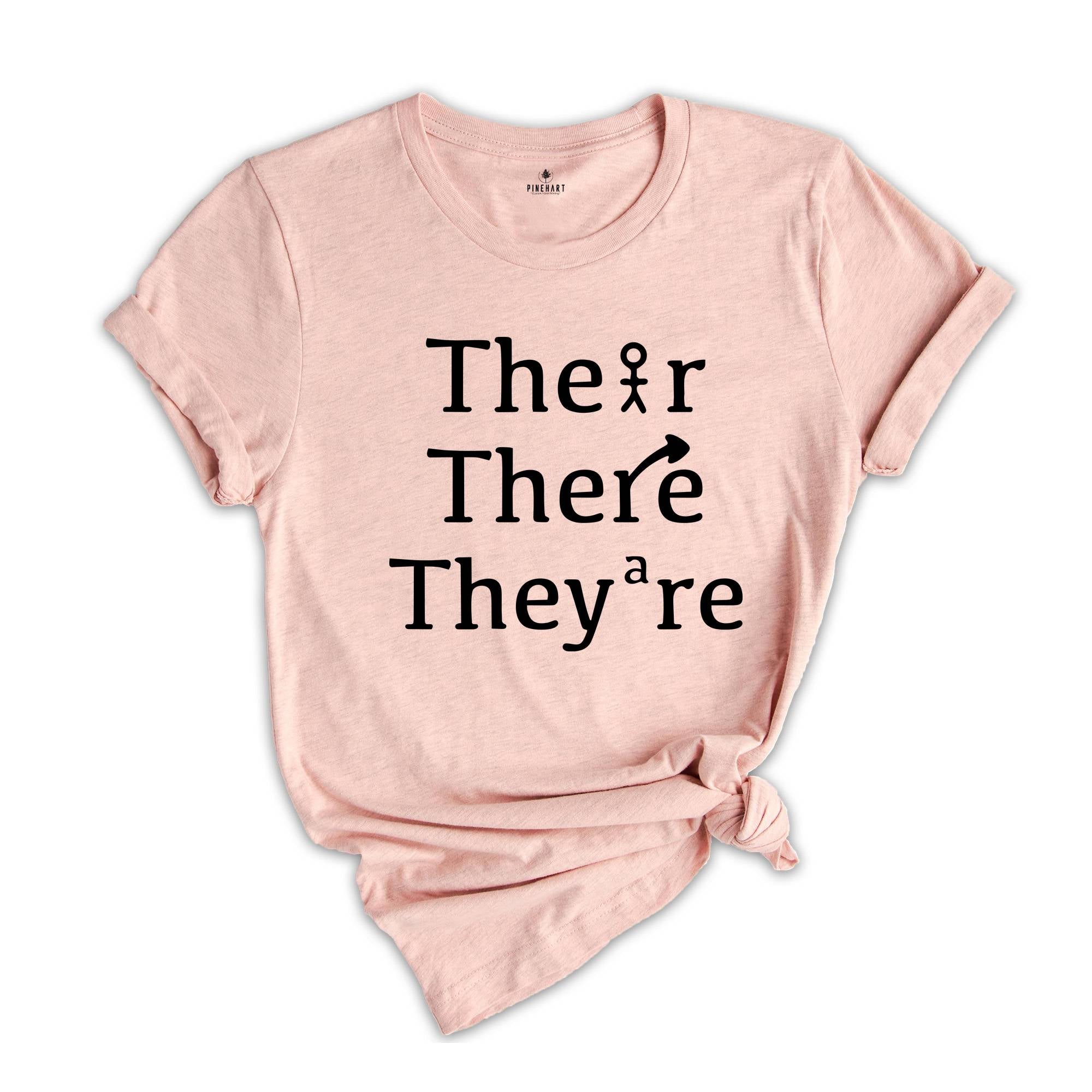 There Their They're Tee, English Teacher Tee, Funny Teacher Shirt, Grammar Teacher Shirt, Funny Teacher Gift