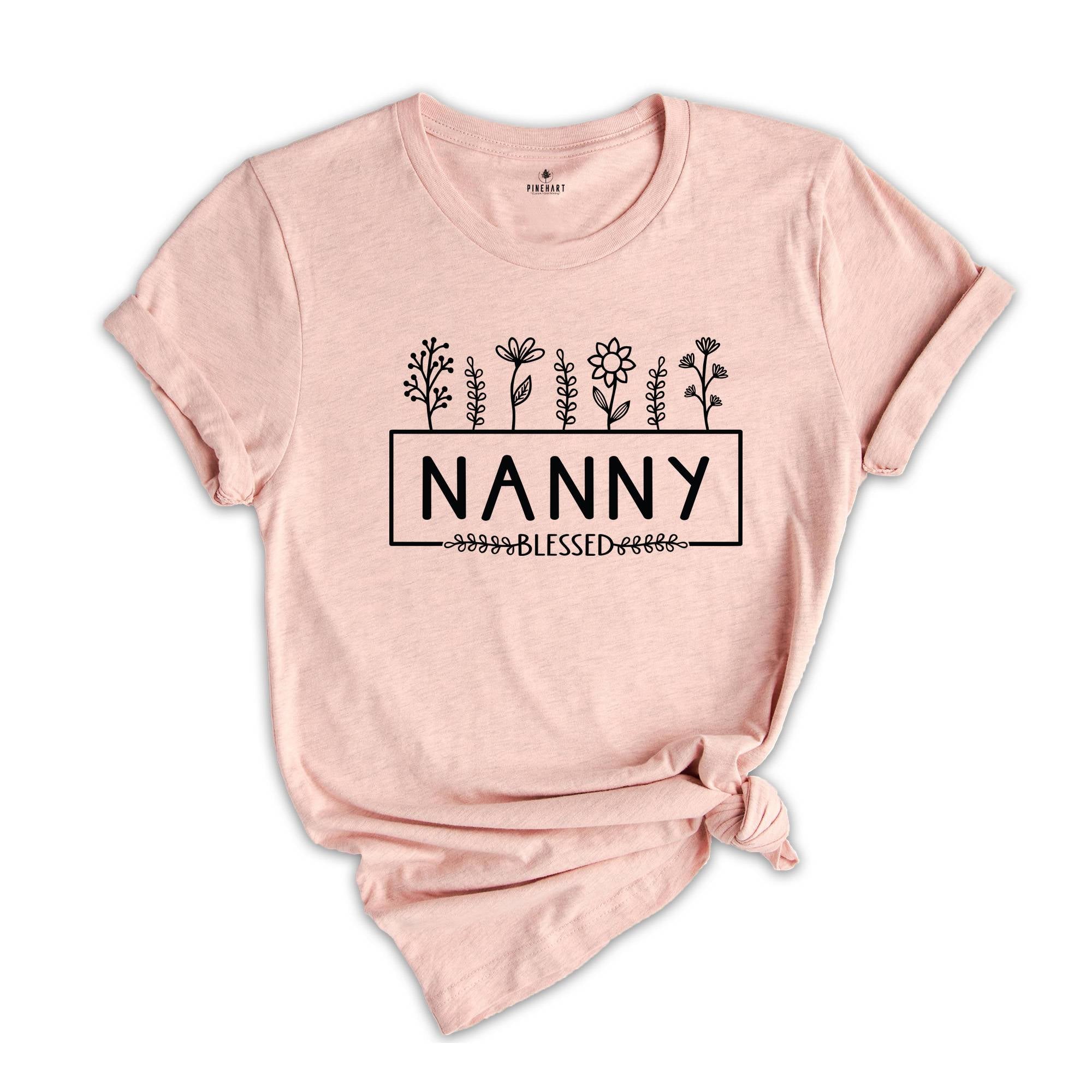 Mother's Day Nanny Shirt, Blessed Nanny Shirt, Gift for Nanny, Nanny with Flowers, Nanny Tee, Mother's Day Gift, Nanny Blessed Tee