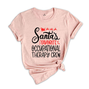 Christmas Occupational Therapy Crew, Santa's Favorite OT Crew Shirt, Christmas Gift, Christmas Party Tee, Xmas Tee