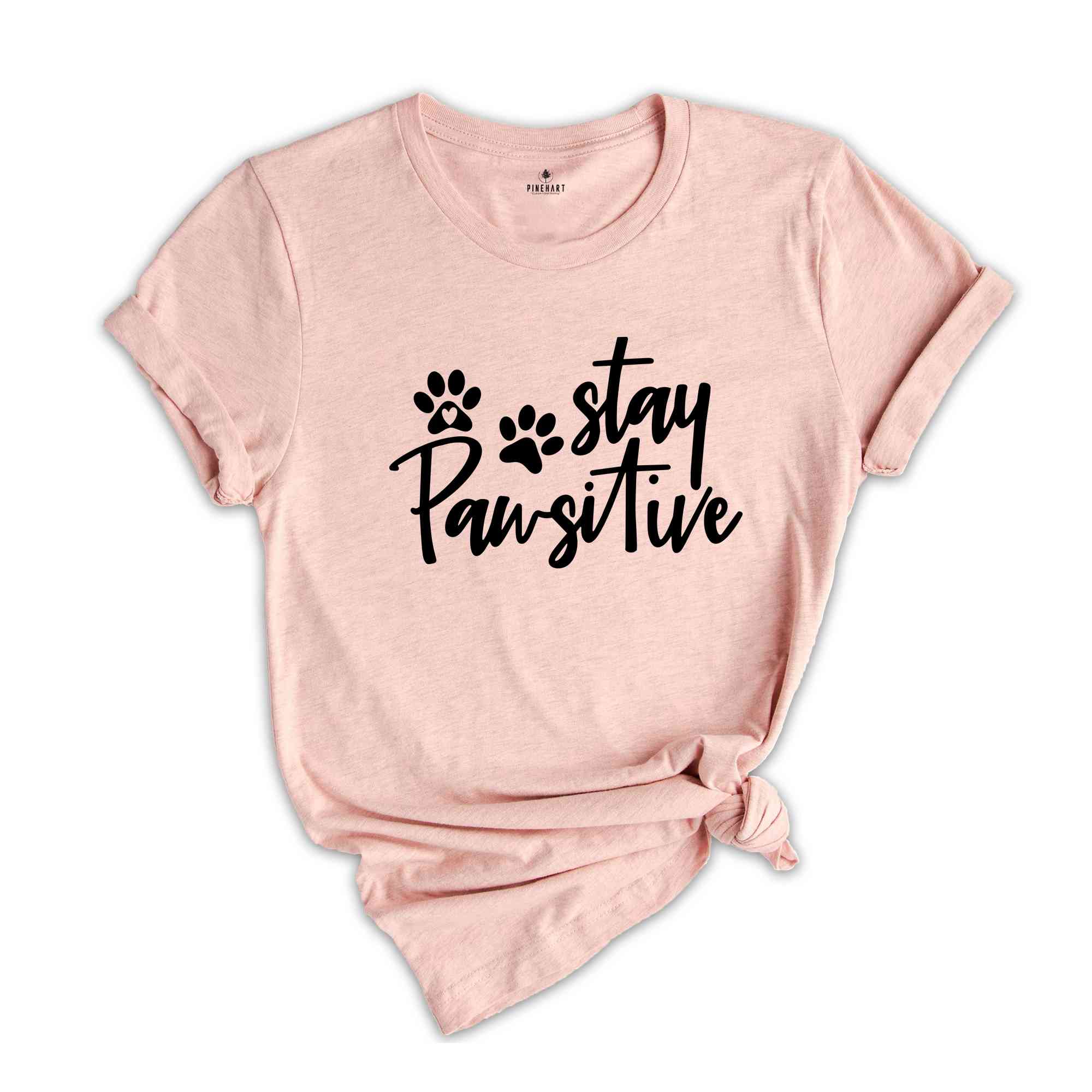 Stay Pawsitive Shirt, Animal Lover T-shirt, Dog Lover Shirt, Pet Shirt, Dog Owners Shirt, Dog Shirt, Positive Shirt, Women's Dog Lover shirt