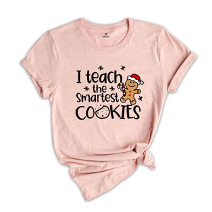 I Teach The Smartest Cookies Shirt, Christmas Teacher T-Shirt, Teacher Gift, Funny Shirt for Teachers, Teacher Appreciation