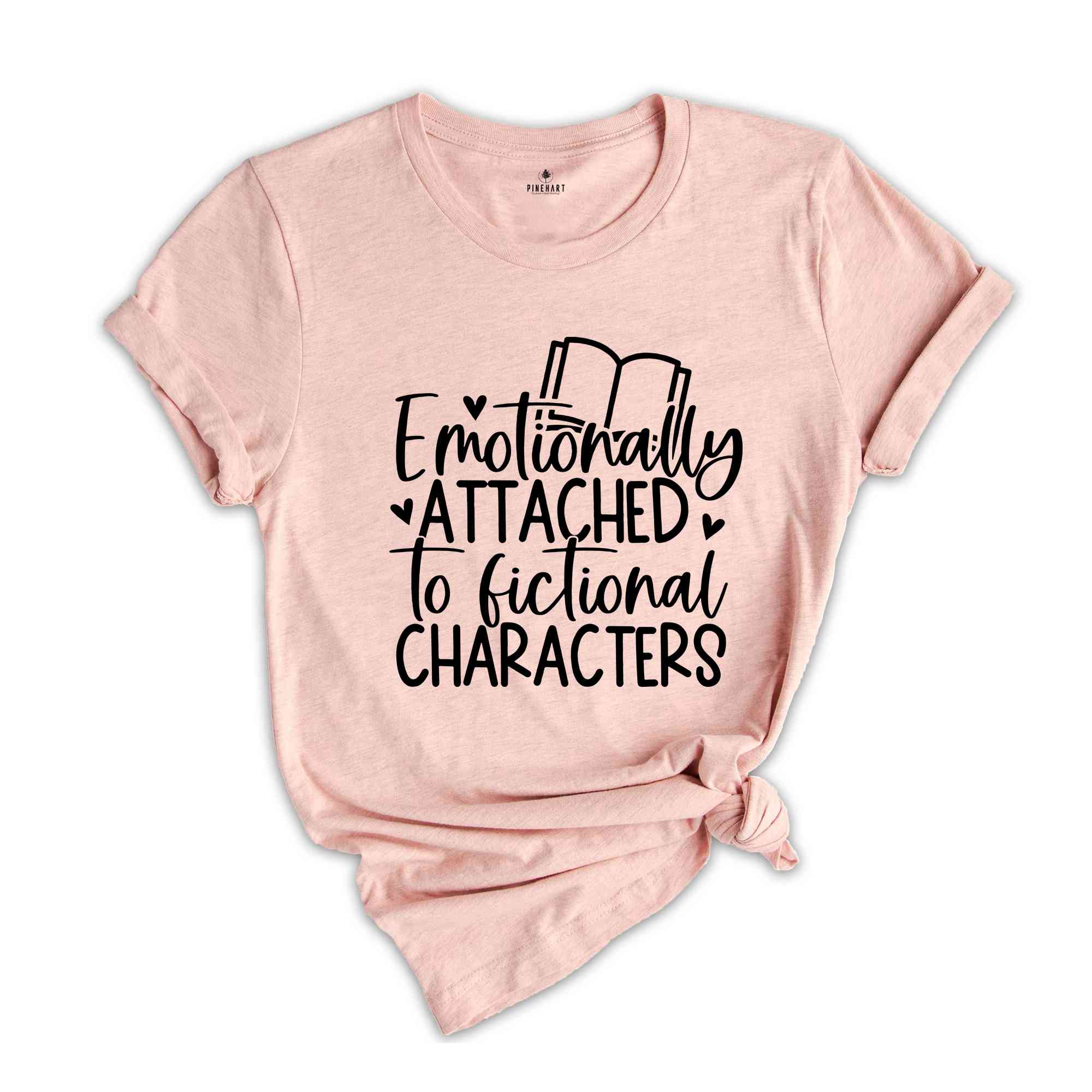 Emotionally Attached To Fictional Characters, Blogger Shirt, Bookworm Shirt, Romance Shirt, Reading Lover Shirt, Book Shirt, Librarian Shirt