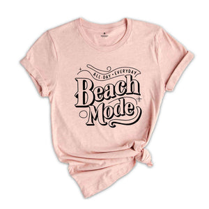 Beach Mode Shirt, Beach Shirt, Funny Summer Tees, Summer Quotes tee, Beach Vibes T-shirt, Besties Outfits, Matching Tees