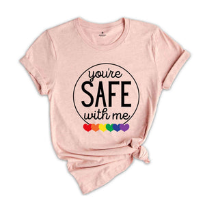 You're Safe with Me Shirt, Proud Ally Shirt, Lgbt Support Tees, Pride Month Shirt, Bisexual Shirt, Equal Rights Shirt