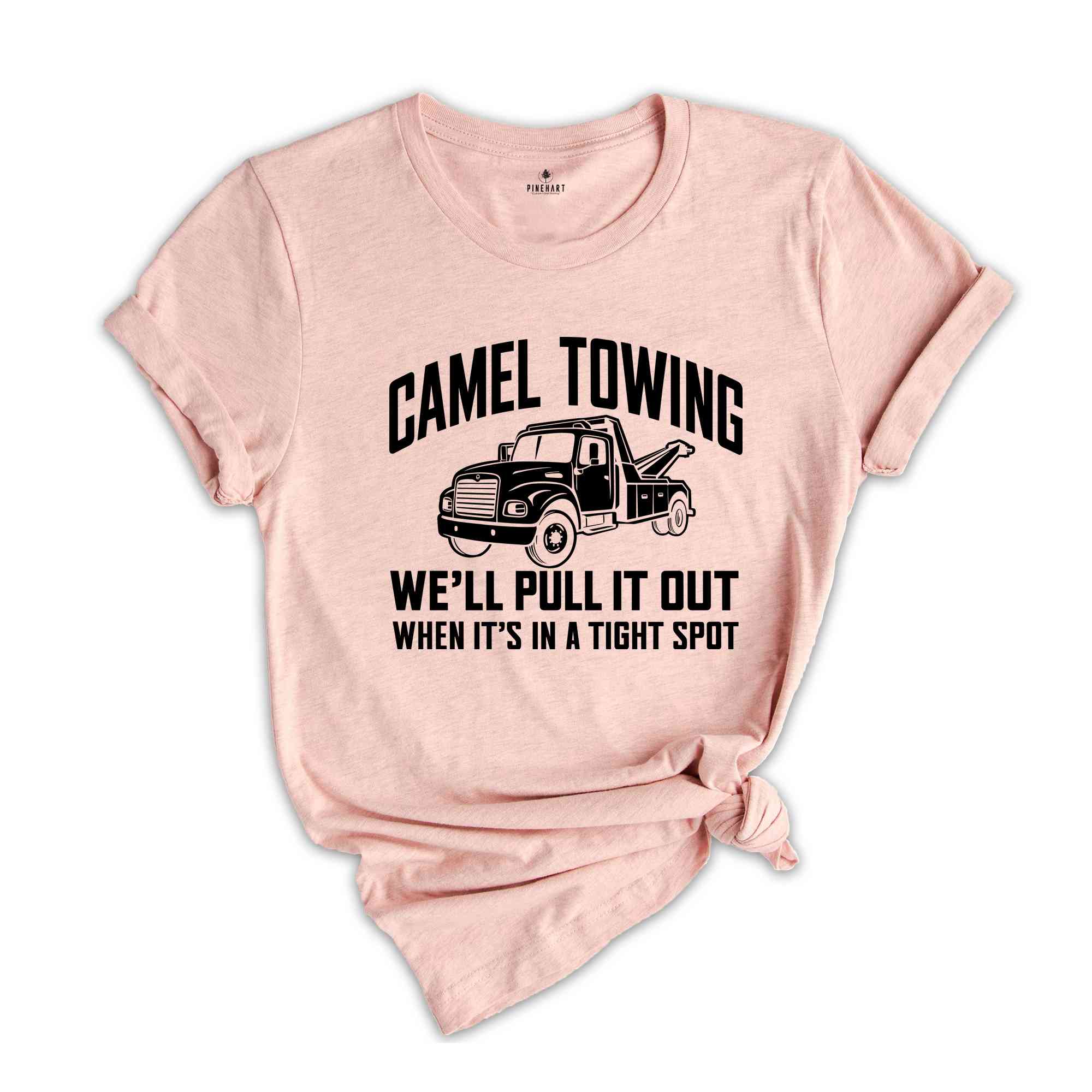 We’ll Pull It Out When It’s In A Tight Spot Shirt, Funny Meme Gift, Funny Mom Shirts, Funny Towtruck shirt, Camel Toe Shirt