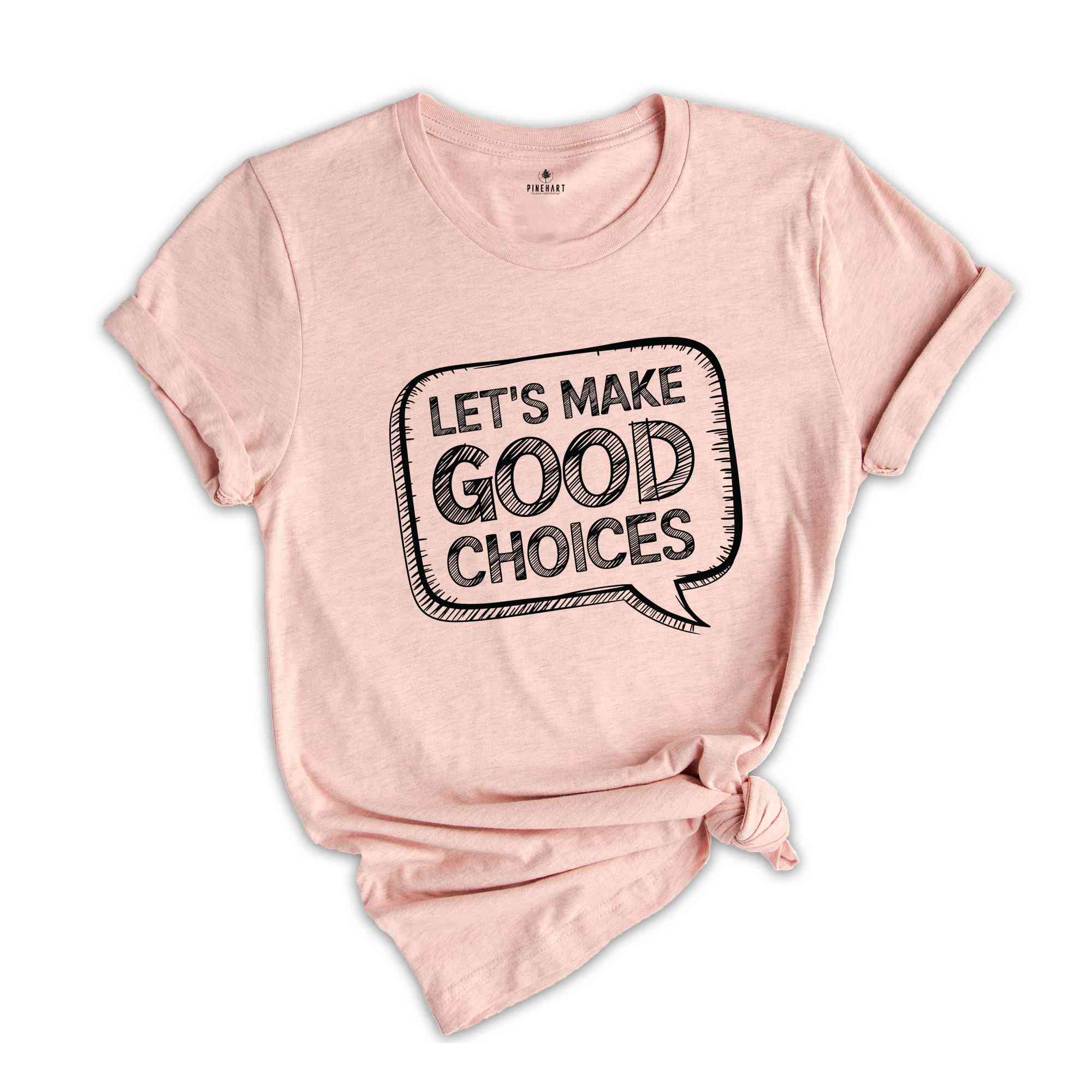 Let's Make Good Choices T-Shirt, Teacher Shirts, School Counselor Shirt, Principal Shirt, Gifts For Teachers