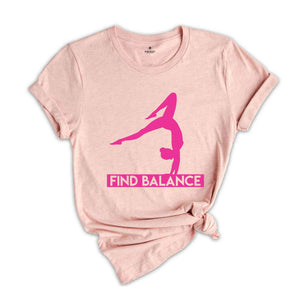 Find Balance Shirt, Yoga Inspirational Shirt, Yoga Shirt, Mindfulness Shirt, Zen Gift for Yoga, Meditation Shirt, Wellness Shirt