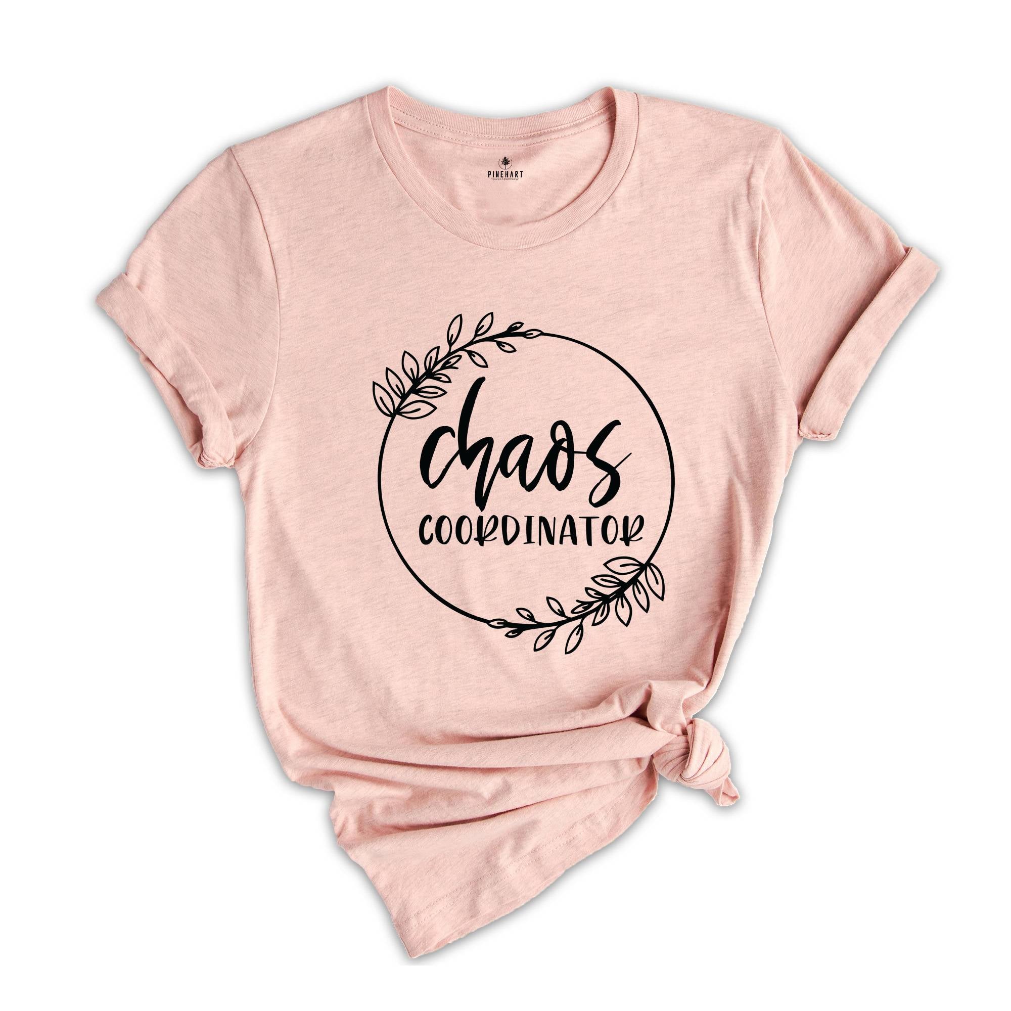 Chaos Coordinator T-Shirt, Chaos Coordinator Mom Shirt, Mom Life Shirt, Funny Mom Shirts, Mom Shirt, Coordinator Mom, Gift for Teacher