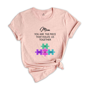 Custom Mothers Day Puzzle Shirt, You Are The Piece That Holds Us Together, Mom Shirt Gift, Family Custom Shirt, Personalized Mom Tee