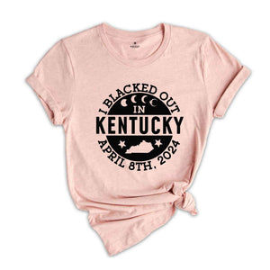 I Blacked Out In Kentucky Shirt, Kentucky Eclipse Shirt, Celestial Shirt, Eclipse Event 2024 Shirt, April 8th 2024 Total Solar Eclipse,