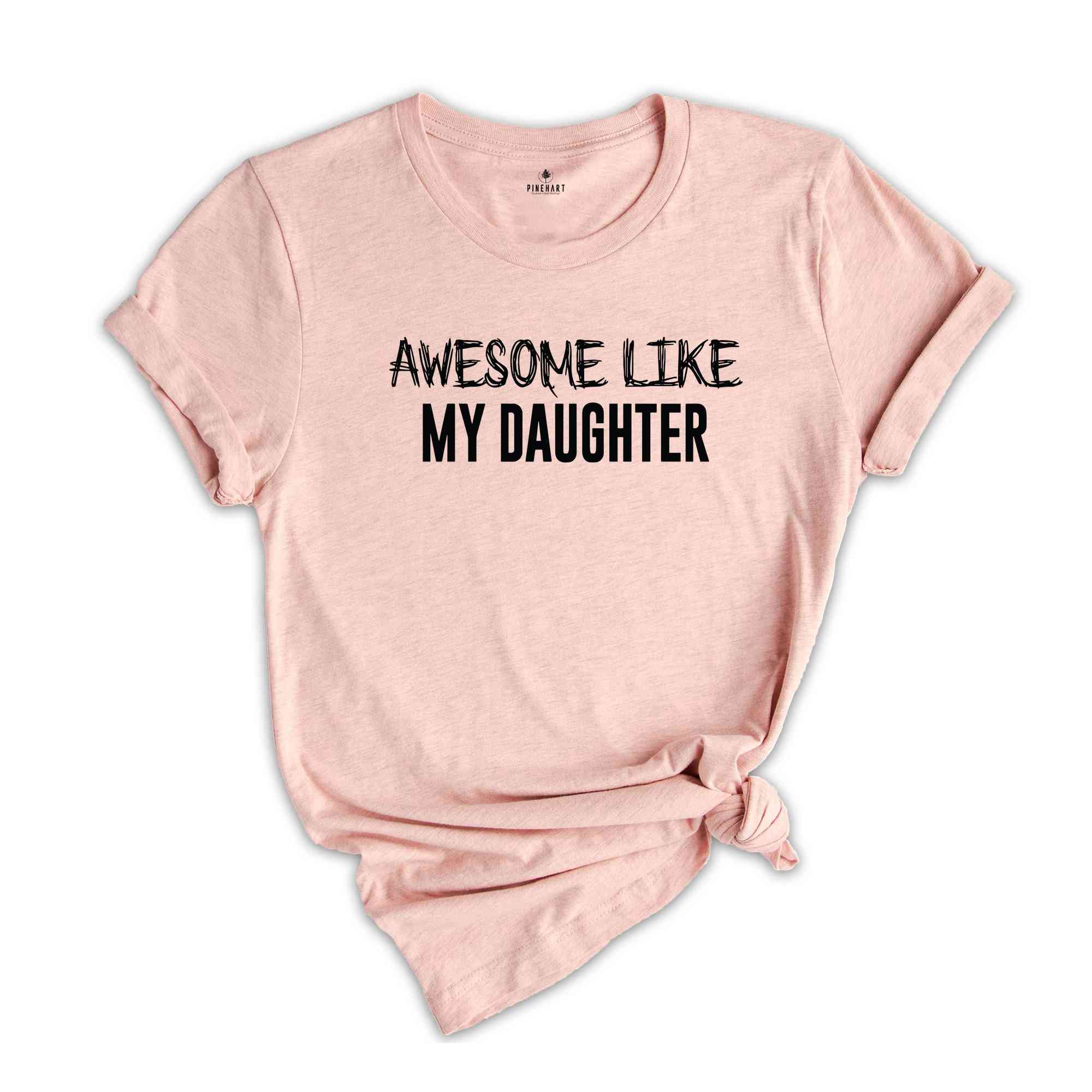 Awesome Like My Daughter T-Shirt, Funny Dad Shirt, Daughter to Dad Gifts, Husband Funny Shirt, Fathers Gifts