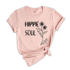 Hippie Soul Shirt, Hippie Life Shirt, Hippie Flowers Shirt, Flowers Shirt, Camping Shirt, Peace Love Shirt, Boho Shirt, Retro Hippie Shirt