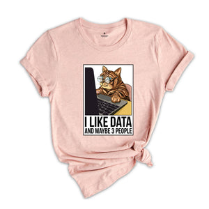 I like data and maybe 3 people shirt, Data Analyst Shirt, funny cat lover shirt, gift for office worker, Funny Science Shirt