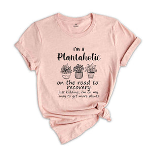 Plantaholic T-Shirt, Gardening T-Shirt, Plant Lover Shirt, Gardener Shirt, Botanical Shirt, Gift For Gardeners