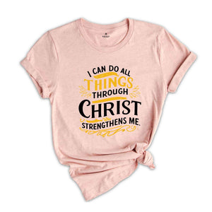 Christian Shirt, Jesus Christ Shirt, Gift For Her, Jesus Love Shirt, Bible Shirt, Faith Shirt, Christian Gift, Christ Who Strengthens Me