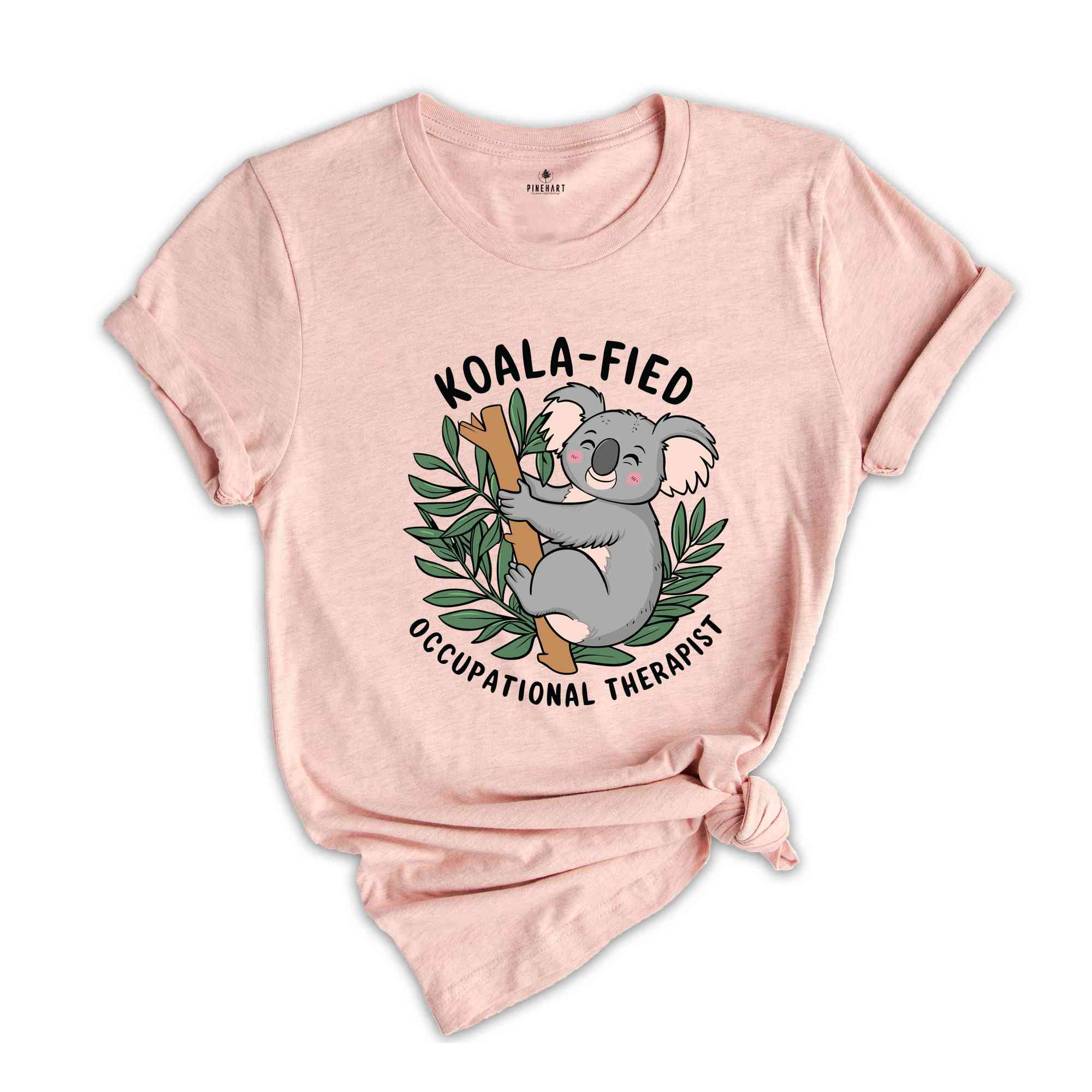 Koala-fied T-Shirt, Occupational Therapy Shirt, Occupational Therapy Apparel, Cute Koala Occupational Therapy Shirt