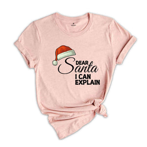 Dear Santa I Can Explain Shirt, Funny Christmas T-shirt, New Year's Santa Shirt.