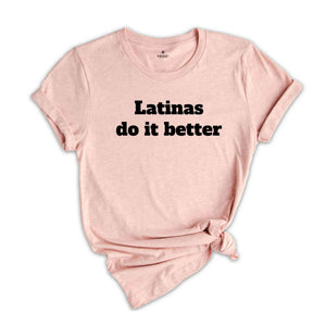 Latinas Do It Better Shirt, Latina Lover Shirt, Gift For Latina, Women Shirts, Gift For Girlfriend, Y2k Latina Shirt