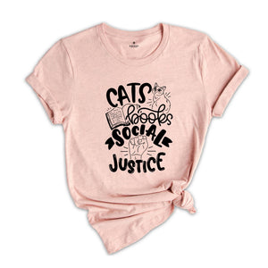 Cats Books Social Justice Shirt, Book Lover Shirt, Gift for Librarian, Cat Lover Shirt, Book Nerd Shirt, Social Justice Shirt