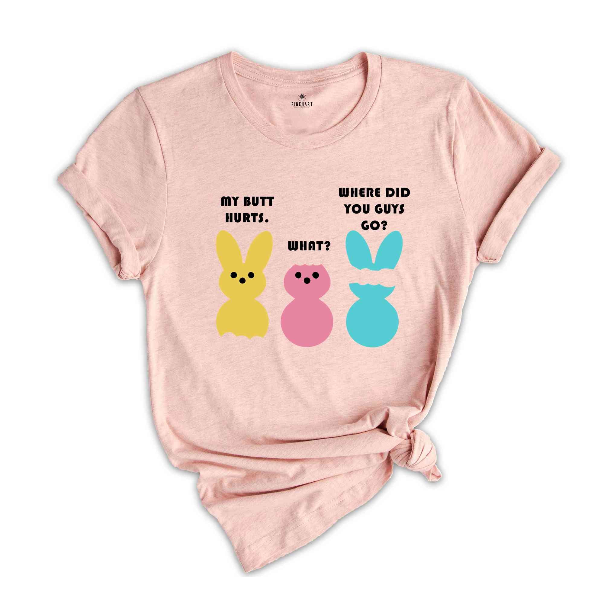 My Butt Hurts What Where Did You Guys Go Shirt, Funny Easter Shirt, Rabbit Shirt, Easter Bunny Shirt, Religion Shirt